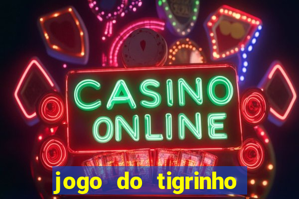 jogo do tigrinho deposito 1 real